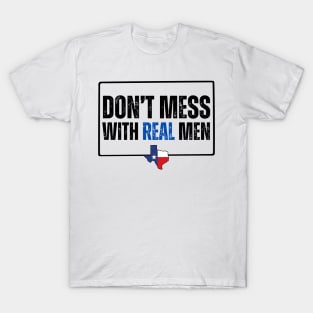 Don't mess with real men T-Shirt